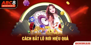 Cách Bắt Lô Rơi Chuẩn Nhất, Đặt Cược Dễ Thắng Tại ABC8